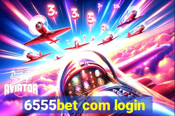 6555bet com login